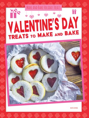 cover image of Valentine's Day Treats to Make and Bake